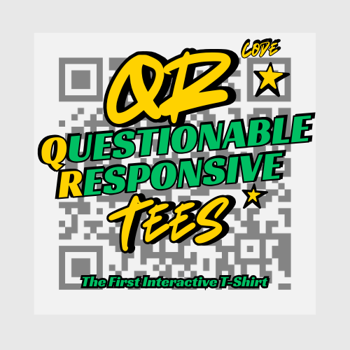 QR's - Questionable Responsive Tees